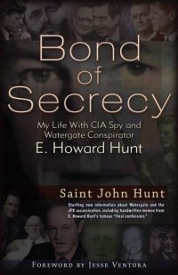 cover of the book Bond of Secrecy: My Life with CIA Spy and Watergate Conspirator E. Howard Hunt