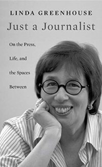 cover of the book Just a Journalist: On the Press, Life, and the Spaces Between (The William E. Massey Sr. Lectures in American Studies)