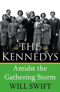 cover of the book The Kennedys Amidst the Gathering Storm: A Thousand Days in London, 1938-1940