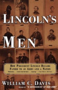 cover of the book Lincoln's Men: How President Lincoln Became Father To an Army an