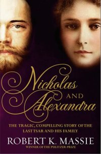 cover of the book Nicholas and Alexandra: The Tragic, Compelling Story of the Last Tsar and his Family (Great Lives)