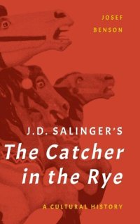 cover of the book J. D. Salinger's The Catcher in the Rye: A Cultural History