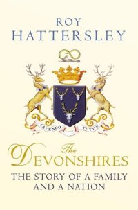 cover of the book The Devonshires: The Story of a Family and a Nation