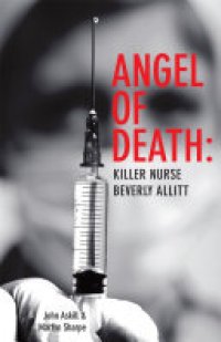 cover of the book Angel of Death: Killer Nurse Beverly Allitt