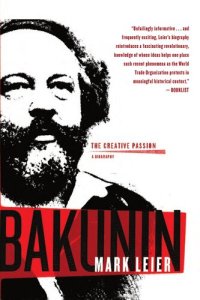 cover of the book Bakunin: The Creative Passion-A Biography