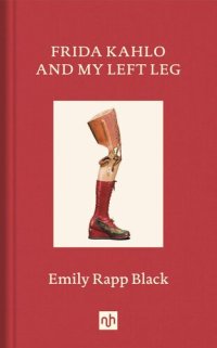 cover of the book Frida Kahlo and My Left Leg