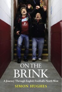 cover of the book On the Brink: A Journey Through English Football's North West