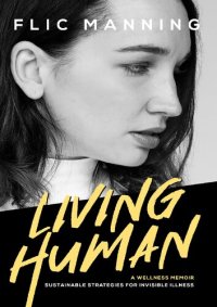 cover of the book Living Human: Sustainable Strategies For Invisible Illness