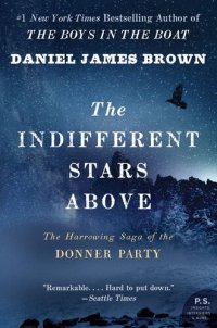 cover of the book The Indifferent Stars Above: The Harrowing Saga of the Donner Party