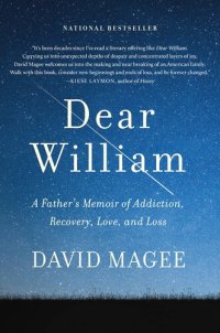 cover of the book Dear William: A Father's Memoir of Addiction, Recovery, Love, and Loss