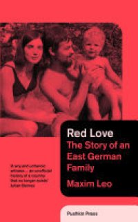 cover of the book Red Love: The Story of an East German Family