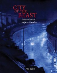 cover of the book City of the Beast: The London of Aleister Crowley