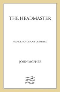 cover of the book The Headmaster: Frank L. Boyden of Deerfield