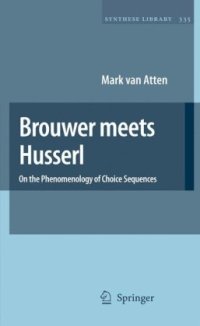 cover of the book Brouwer meets Husserl: On the Phenomenology of Choice Sequences