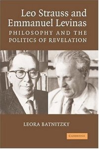 cover of the book Leo Strauss and Emmanuel Levinas: Philosophy and the Politics of Revelation