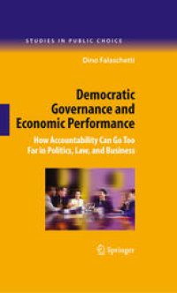 cover of the book Democratic Governance and Economic Performance: How Accountability Can Go Too Far in Politics, Law, and Business 