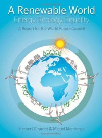 cover of the book A Renewable World: Energy, Ecology, Equality