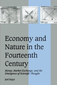 cover of the book Economy and Nature in the Fourteenth Century: Money, Market Exchange, and the Emergence of Scientific Thought 