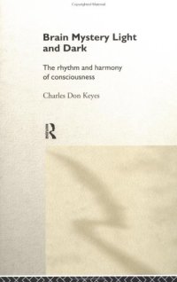 cover of the book Brain Mystery Light and Dark: The Rhythm and Harmony of Consciousness