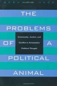 cover of the book The Problems of a Political Animal: Community, Justice, and Conflict in Aristotelian Political Thought