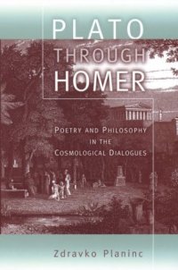 cover of the book Plato through Homer: Poetry and Philosophy in the Cosmological Dialogues