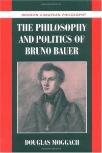 cover of the book The Philosophy and Politics of Bruno Bauer 