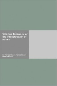 cover of the book Valerius Terminus; of the interpretation of nature