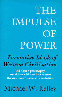 cover of the book The Impulse of Power: Formative Ideals of Western Civilization