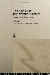 cover of the book The Politics of Jean-Francois Lyotard: Justice and Political Theory 