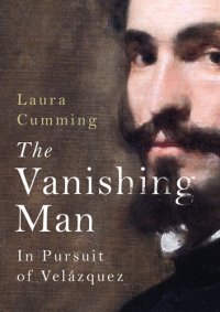 cover of the book The Vanishing Man: In Pursuit of Velazquez