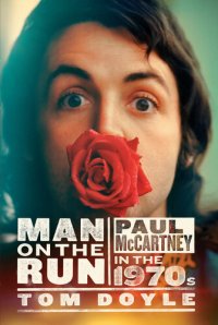 cover of the book Man on the Run: Paul McCartney in the 1970s