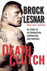 cover of the book Death Clutch: My Story of Determination, Domination, and Survival