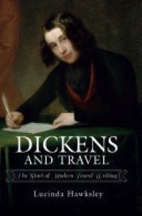 cover of the book Dickens and Travel: The Start of Modern Travel Writing