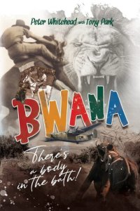 cover of the book Bwana, There's a Body in the Bath!