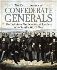 cover of the book The Encyclopedia of Confederate Generals: The Definitive Guide to the 426 Leaders of the South's War Effort