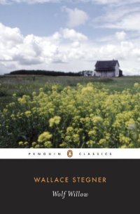 cover of the book Wolf Willow: A History, a Story, and a Memory of the Last Plains Frontier (Penguin Twentieth-Century Classics)