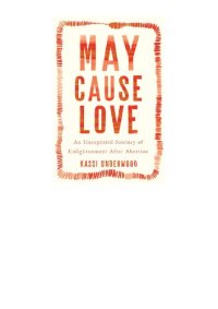 cover of the book May Cause Love: An Unexpected Journey of Enlightenment After Abortion