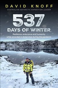 cover of the book 537 Days of Winter: Resilience, endurance and humanity while stranded in Antarctica during the pandemic