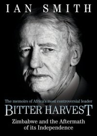 cover of the book Bitter Harvest: Zimbabwe and the Aftermath of Its Independence