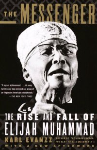 cover of the book The Messenger: The Rise and Fall of Elijah Muhammad