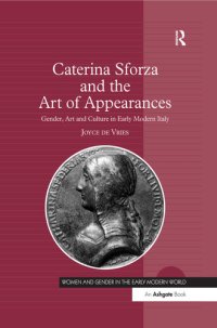 cover of the book Caterina Sforza and the Art of Appearances: Gender, Art and Culture in Early Modern Italy