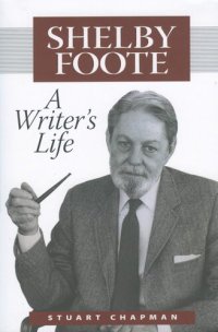 cover of the book Shelby Foote: A Writer's Life