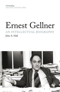 cover of the book Ernest Gellner: An Intellectual Biography