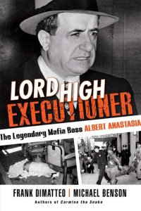 cover of the book Lord High Executioner: The Legendary Mafia Boss Albert Anastasia