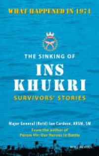 cover of the book The Sinking of INS Khukri: Survivor's Stories