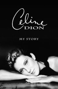 cover of the book Celine Dion : My Story, My Dream