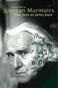 cover of the book Joycean Murmoirs: Fritz Senn on James Joyce