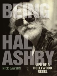 cover of the book Being Hal Ashby: Life of a Hollywood Rebel