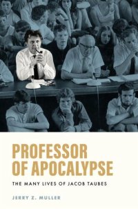 cover of the book Professor of Apocalypse: The Many Lives of Jacob Taubes