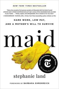 cover of the book Maid: Hard Work, Low Pay, and a Mother's Will to Survive